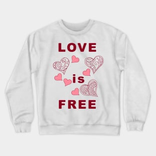 love is free with hearts Crewneck Sweatshirt